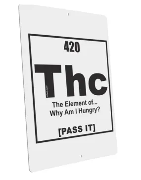 420 Element THC Funny Stoner Large Aluminum  Sign 12 x 18&#x22; - Portrait by TooLoud