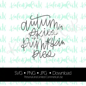 Autumn Skies and Pumpkin Pies Lettering - Digital Download.