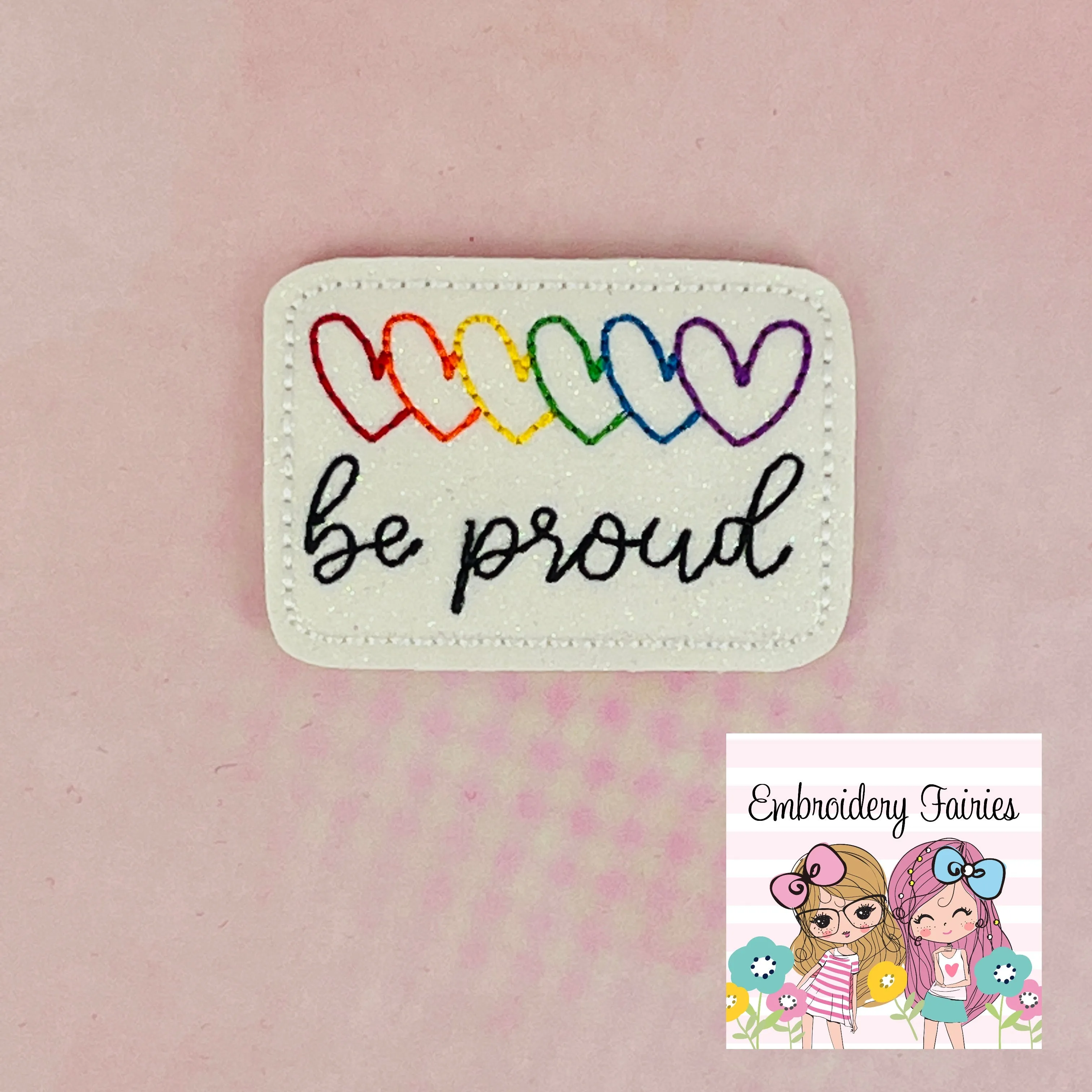 Be Proud Feltie Design