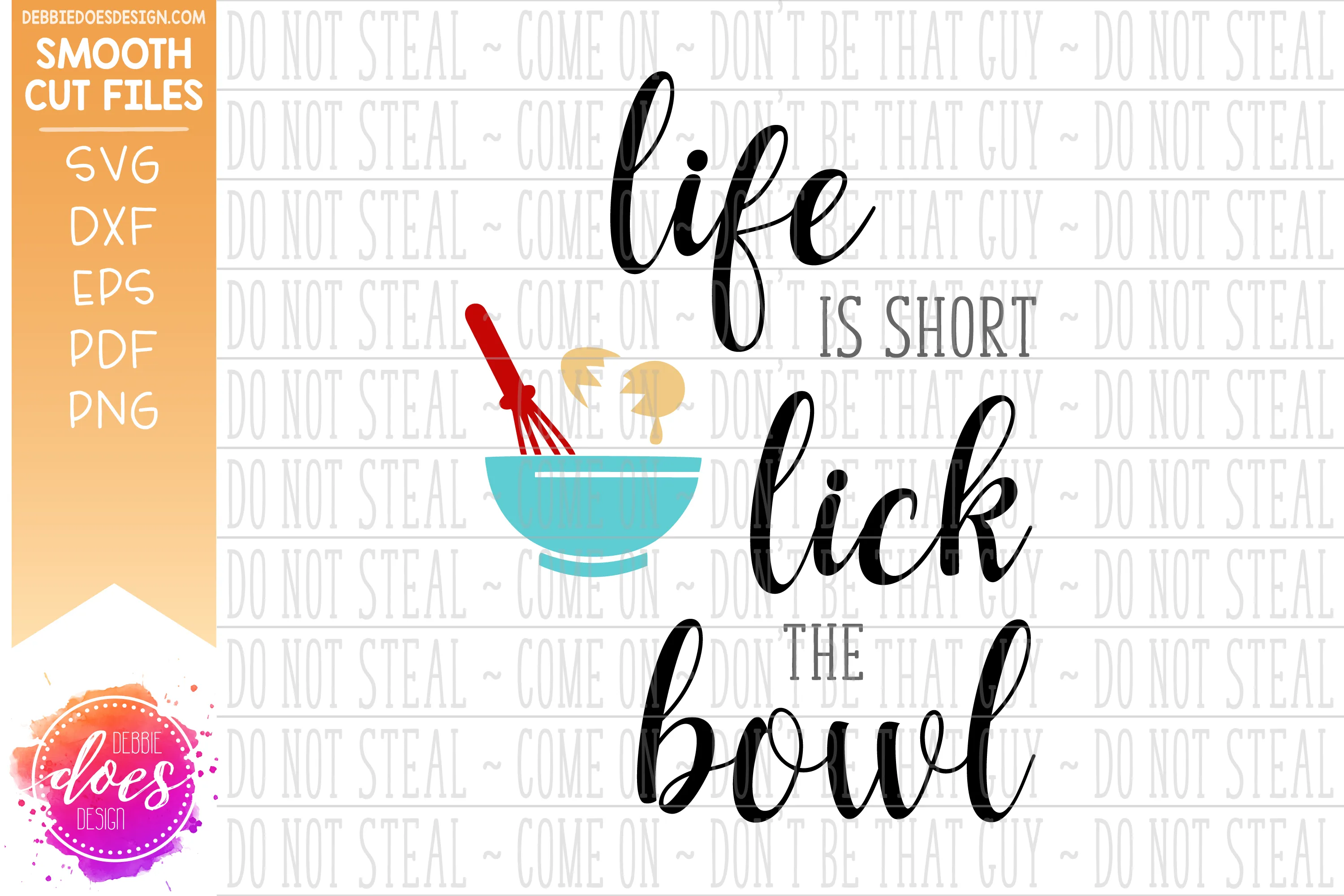 Life is Short, Lick the Bowl - SVG File