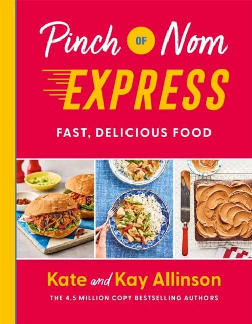 Pinch of Nom Express : Fast, Delicious Food by Kay Allinson